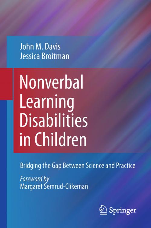 Cover of the book Nonverbal Learning Disabilities in Children by John M. Davis, Jessica Broitman, Springer New York