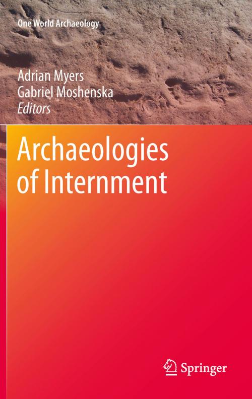 Cover of the book Archaeologies of Internment by , Springer New York