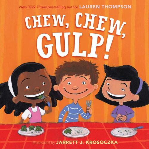 Cover of the book Chew, Chew, Gulp! by Lauren Thompson, Margaret K. McElderry Books