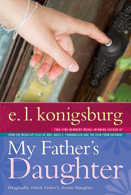 Cover of the book My Father's Daughter by E.L. Konigsburg, Atheneum Books for Young Readers