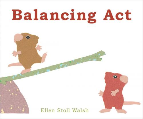 Cover of the book Balancing Act by Ellen Stoll Walsh, Beach Lane Books