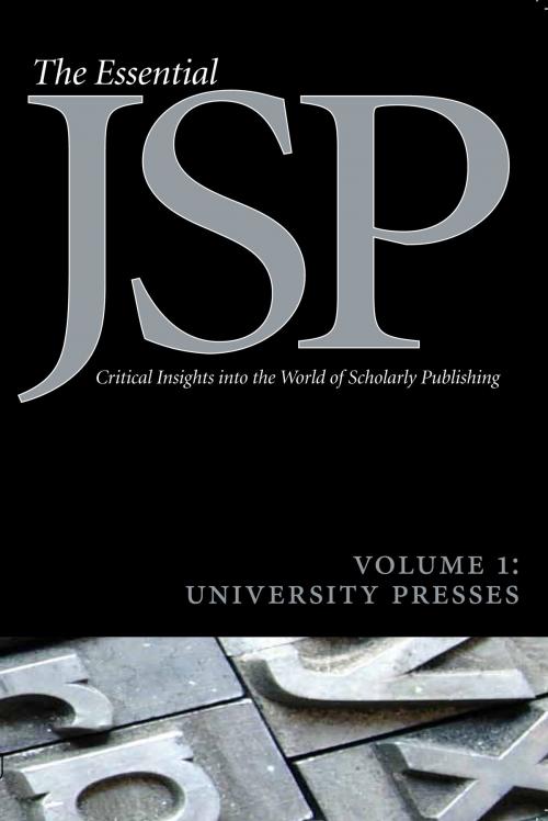 Cover of the book University Presses (Essential JSP: Critical Insights into the World of Scholarly Publishing) by , University of Toronto Press, Journals Division