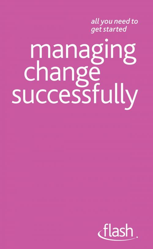 Cover of the book Managing Change Successfully: Flash by Bernice Walmsley, John Murray Press