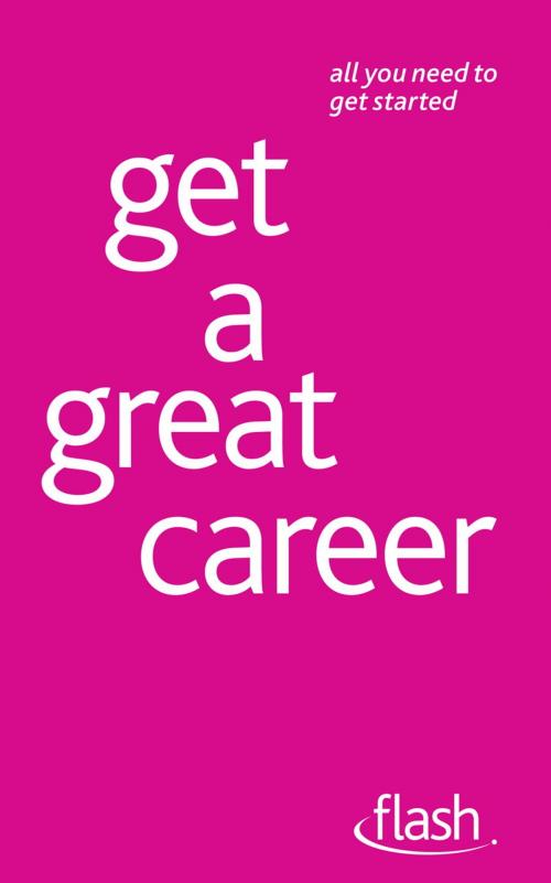 Cover of the book Get a Great Career: Flash by Bernice Walmsley, John Murray Press