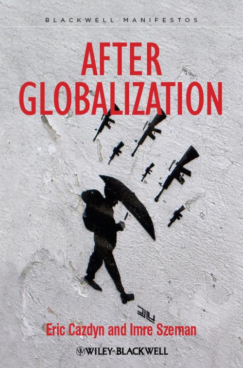 Cover of the book After Globalization by Eric Cazdyn, Imre Szeman, Wiley