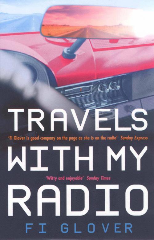 Cover of the book Travels With My Radio by Fi Glover, Ebury Publishing