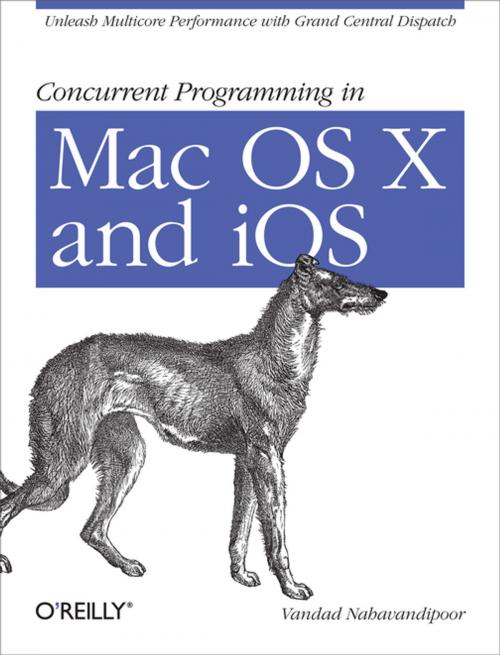 Cover of the book Concurrent Programming in Mac OS X and iOS by Vandad Nahavandipoor, O'Reilly Media