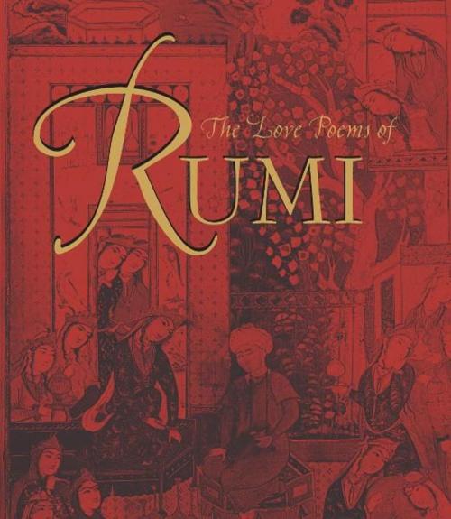 Cover of the book The Love Poems of Rumi by Inc., The Book Laboratory, Andrews McMeel Publishing, LLC