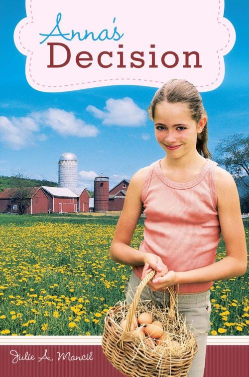 Cover of the book Anna's Decision by Julie A. Mancil, WestBow Press