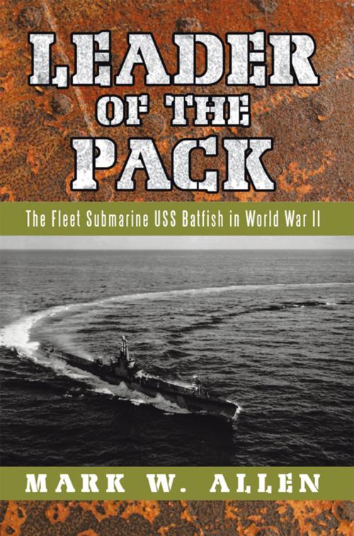 Cover of the book Leader of the Pack by Mark W. Allen, iUniverse