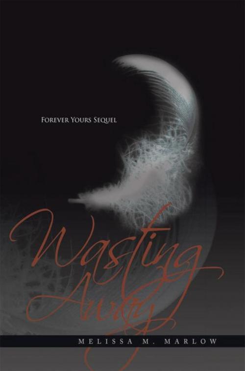 Cover of the book Wasting Away by Melissa M. Marlow, AuthorHouse