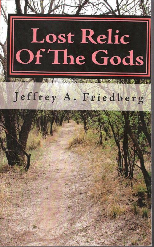 Cover of the book Lost Relic Of The Gods 2012: Book 2 by Jeffrey Avalon Friedberg, Jeffrey Avalon Friedberg