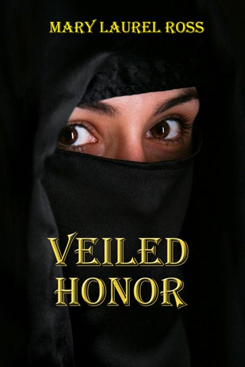 Cover of the book Veiled Honor by Mary Laurel Ross, Father's Press