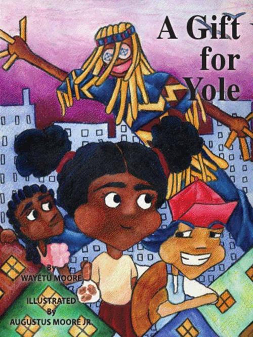 Cover of the book A Gift for Yole by Wayetu Moore, One Moore Book