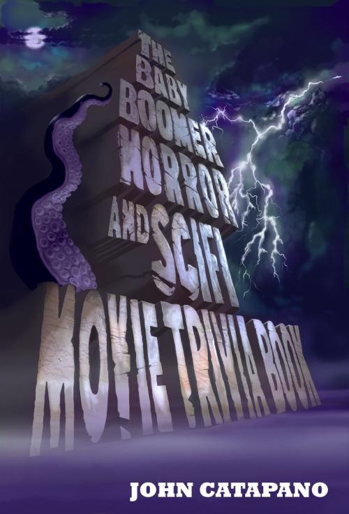 Cover of the book The Baby Boomer Horror and SciFi Movie Trivia Book by John Catapano, John Catapano