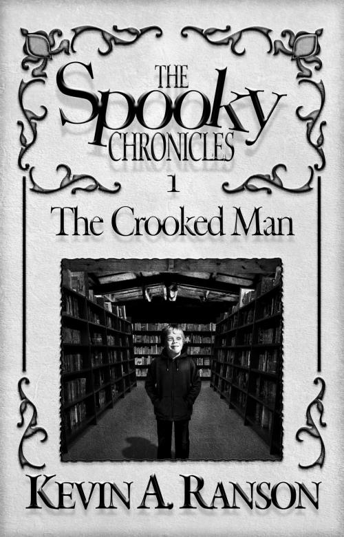 Cover of the book The Spooky Chronicles: The Crooked Man by Kevin A. Ranson, Kevin A. Ranson