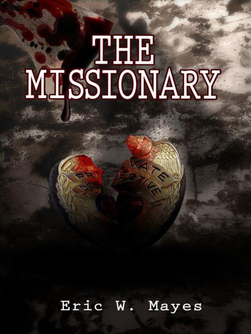 Cover of the book The Missionary by Eric Mayes, Eric Mayes