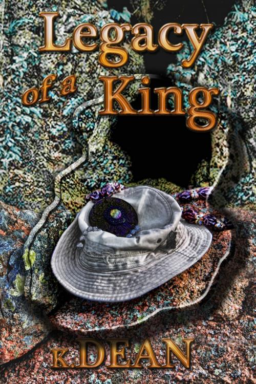 Cover of the book Legacy of a King by K. Dean, K. Dean