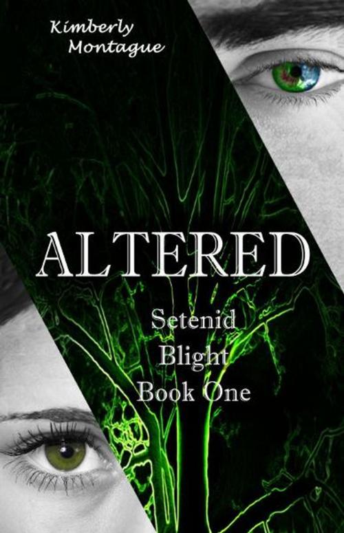 Cover of the book Altered: Setenid Blight Book One by Kimberly Montague, Kimberly Montague