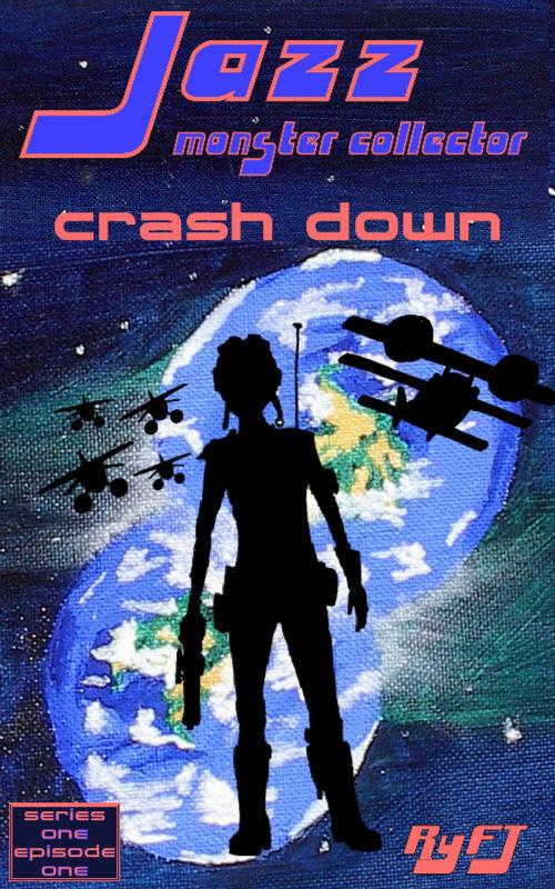 Cover of the book Jazz, Monster Collector in: Crash Down (Season one, Episode One) by RyFT Brand, Tricorner Publishing