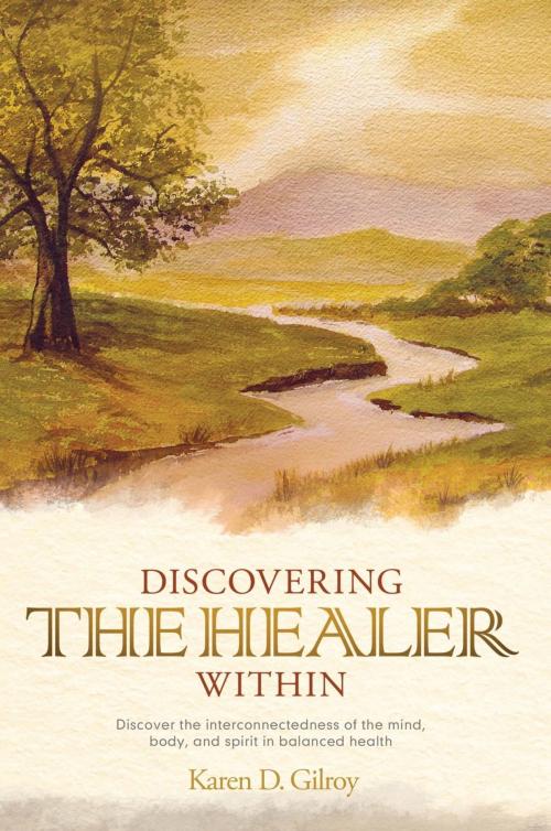 Cover of the book Discovering the Healer Within by Karen D. Gilroy, Balboa Press