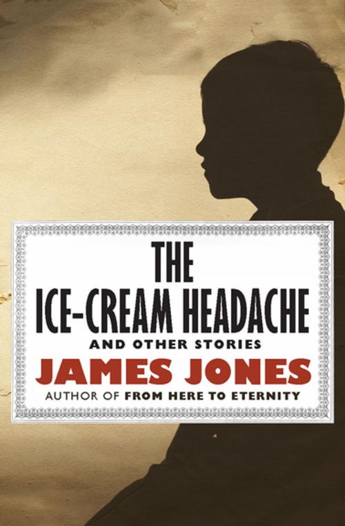 Cover of the book The Ice-Cream Headache by James Jones, Open Road Media