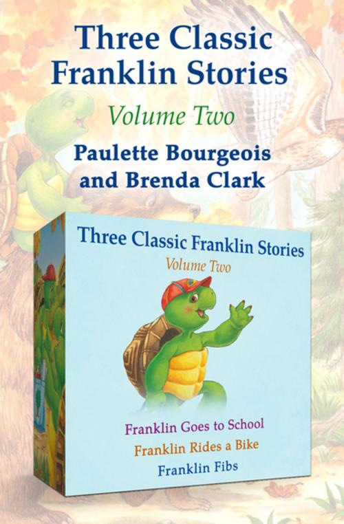 Cover of the book Three Classic Franklin Stories Volume Two by Paulette Bourgeois, Kids Can Press