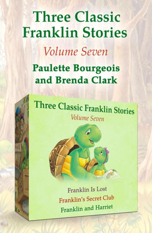 Cover of the book Three Classic Franklin Stories Volume Seven by Paulette Bourgeois, Kids Can Press