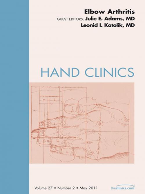 Cover of the book Elbow Arthritis, An Issue of Hand Clinics - E-Book by Julie Adams, MD, Lee Katolik, MD, Elsevier Health Sciences