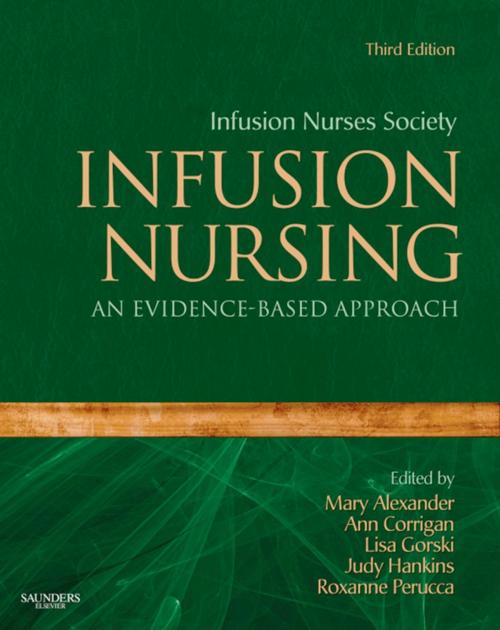 Cover of the book Infusion Nursing - E-Book by Infusion Nurses Society, Ann Corrigan, Lisa Gorski, RN, MS, C, Judy Hankins, Roxanne Perucca, Mary Alexander, Elsevier Health Sciences