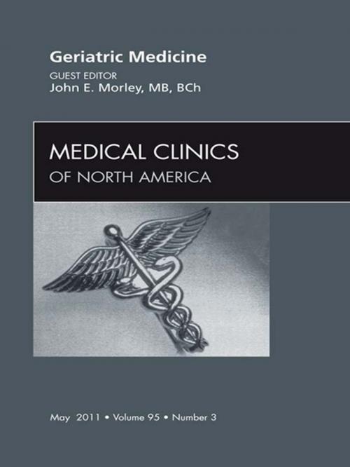 Cover of the book Geriatric Medicine, An Issue of Medical Clinics of North America - E-Book by John E. Morley, MD, Elsevier Health Sciences