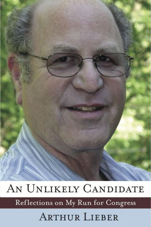 Cover of the book An Unlikely Candidate: Reflections on My Run for Congress by Arthur Lieber, eBookIt.com