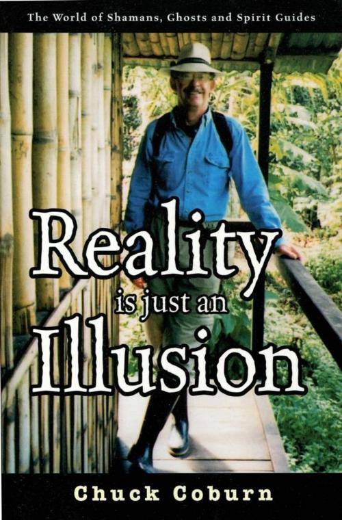 Cover of the book Reality Is Just an Illusion by Chuck Coburn, eBookIt.com