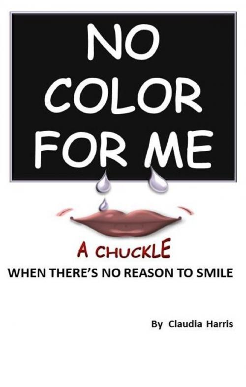 Cover of the book No Color For Me by Claudia Harris, eBookIt.com