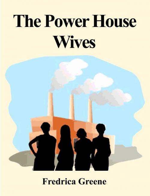 Cover of the book The Power House Wives by Fredrica Greene, eBookIt.com
