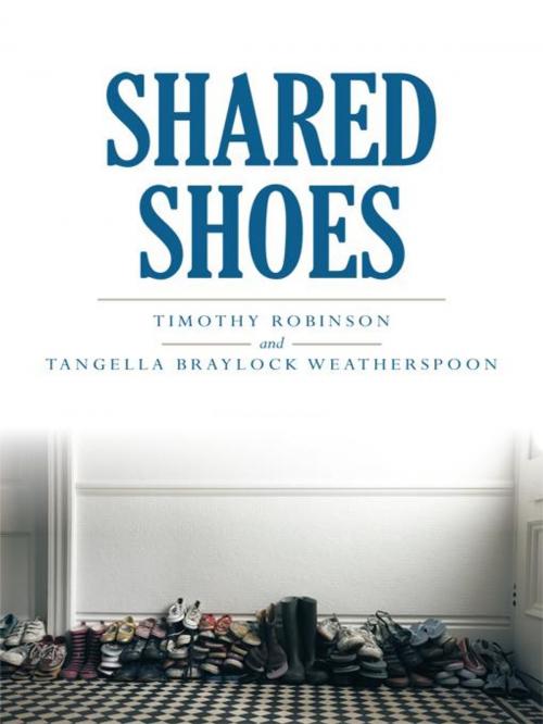 Cover of the book Shared Shoes by TANGELLA BRAYLOCK WEATHERSPOON, TIMOTHY ROBINSON, AuthorHouse