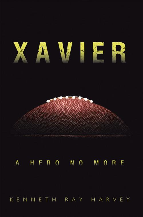 Cover of the book Xavier by Kenneth Ray Harvey, AuthorHouse