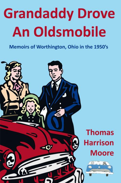 Cover of the book Grandaddy Drove an Oldsmobile by Thomas Harrison Moore, AuthorHouse