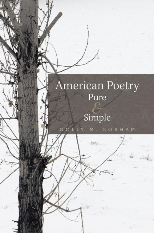 Cover of the book American Poetry Pure & Simple by Dolly M. Gorham, AuthorHouse