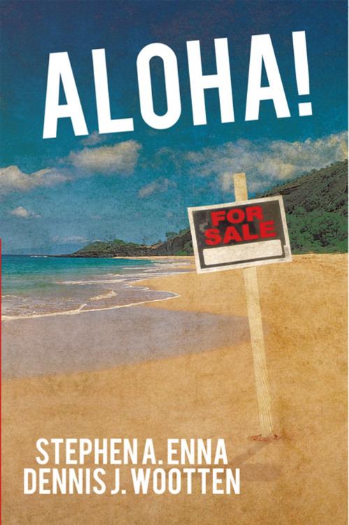 Cover of the book Aloha! by Stephen A. Enna, Dennis J. Wootten, AuthorHouse