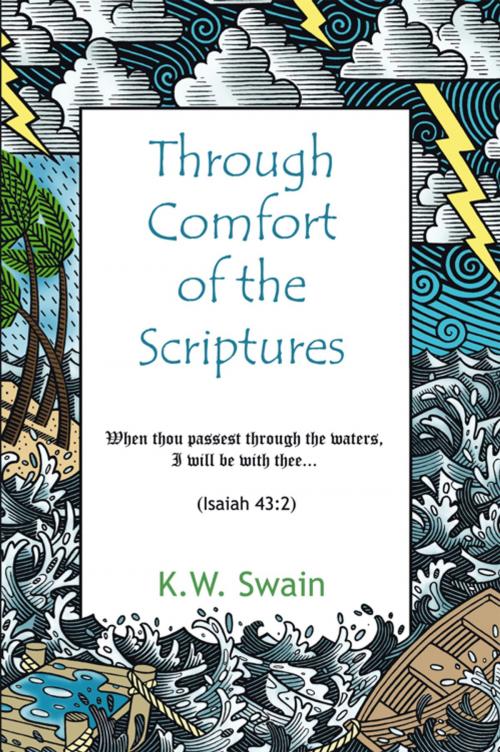 Cover of the book Through Comfort of the Scriptures by K.W. Swain, AuthorHouse