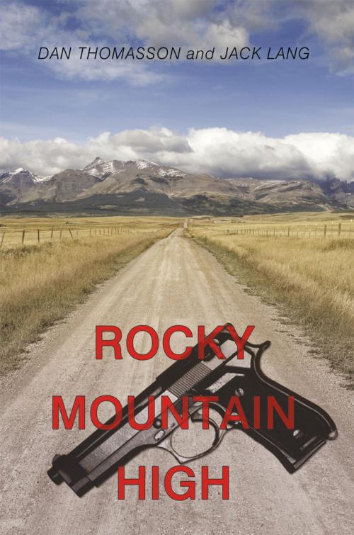 Cover of the book Rocky Mountain High by Dan Thomasson, Jack Lang, AuthorHouse