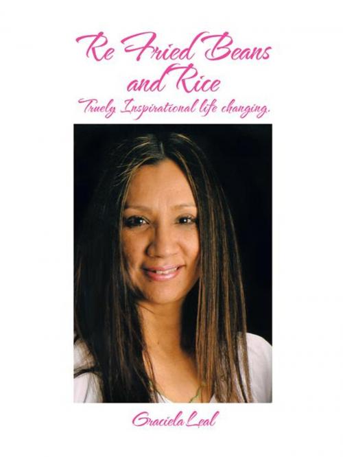 Cover of the book Re Fried Beans and Rice by Graciela Leal, AuthorHouse