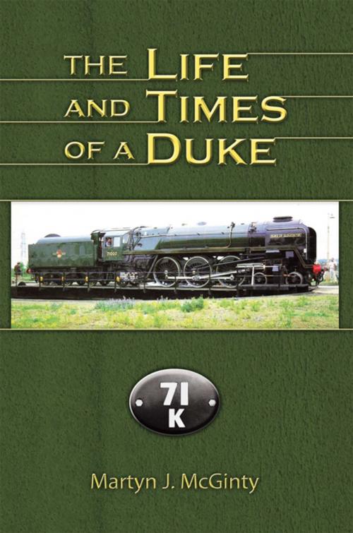 Cover of the book The Life and Times of a Duke by Martyn J. McGinty, AuthorHouse UK