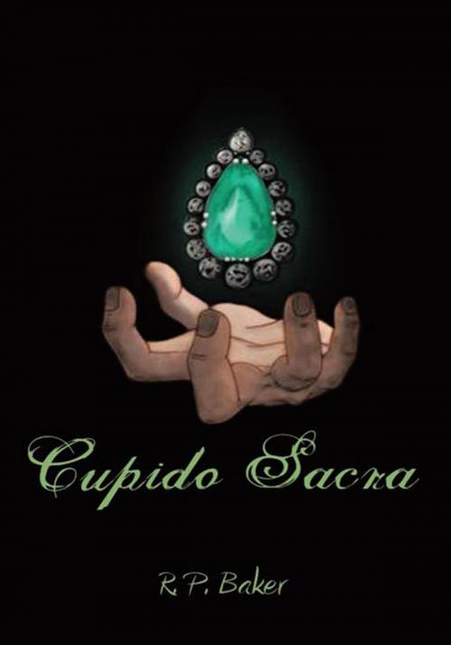 Cover of the book Cupido Sacra by R P Baker, AuthorHouse UK