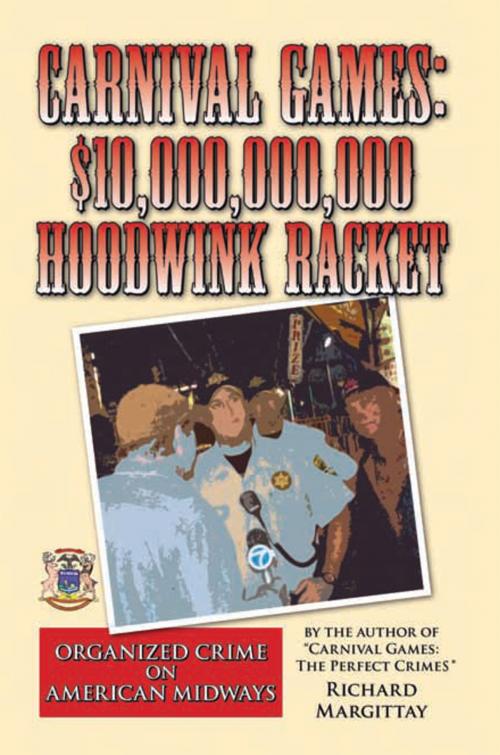 Cover of the book Carnival Games: $10,000,000,000 Hoodwink Racket by Richard Margittay, Xlibris US