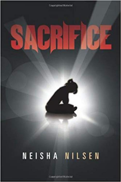 Cover of the book Sacrifice by Neisha Nilsen, Neisha Nilsen