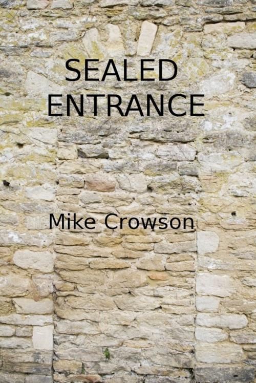 Cover of the book Sealed Entrance by Mike Crowson, Mike Crowson