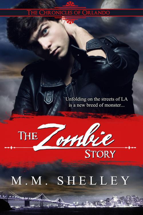 Cover of the book The Zombie Story The Chronicles of Orlando by M.M. Shelley, M.M. Shelley