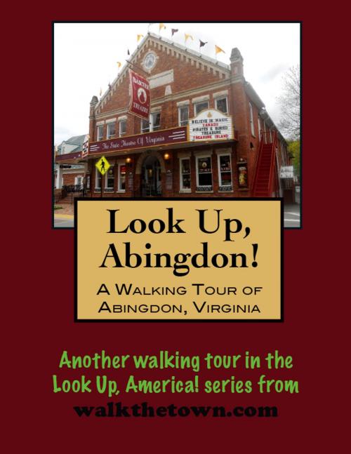 Cover of the book A Walking Tour of Abingdon, Virginia by Doug Gelbert, Doug Gelbert